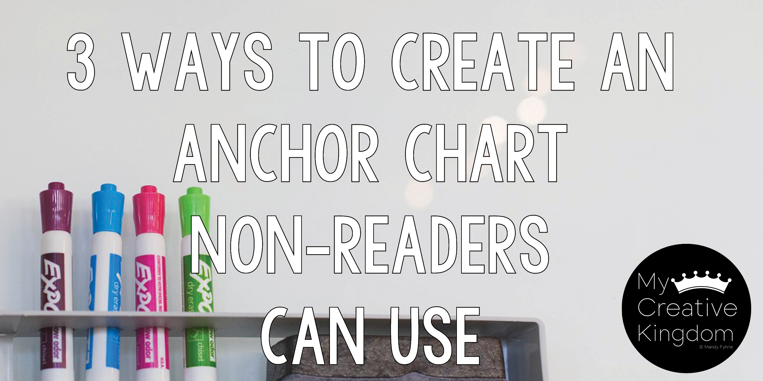3 Ways to Create an Anchor Chart Non-Readers can Use