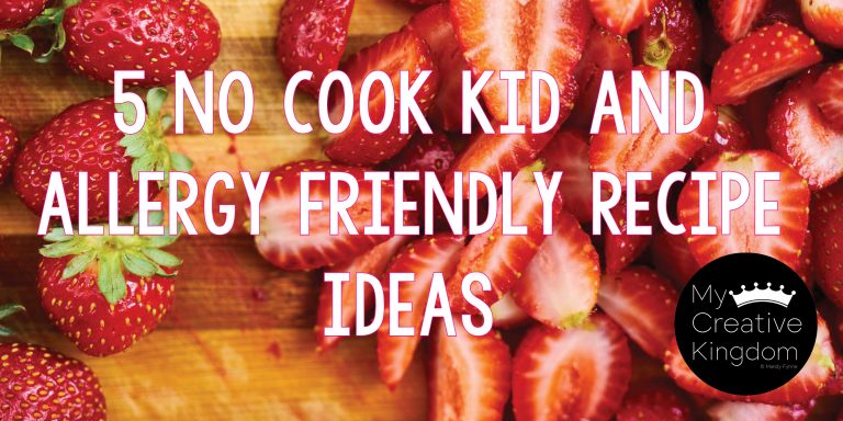 5 No Cook Kid and Allergy Friendly Recipe Ideas